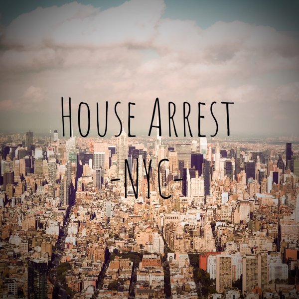 House Arrest Nyc