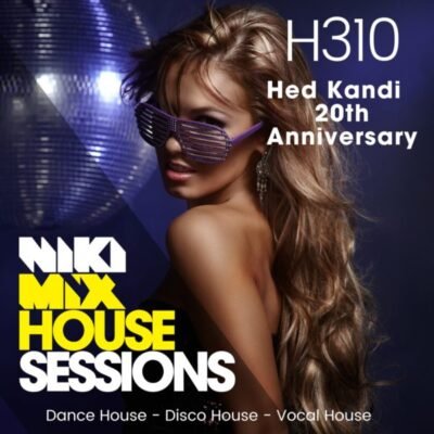 House Sessions H310 – Hed Kandi – 20th Anniversary