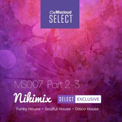 Mixcloud Select Exclusive MS007 Part 1